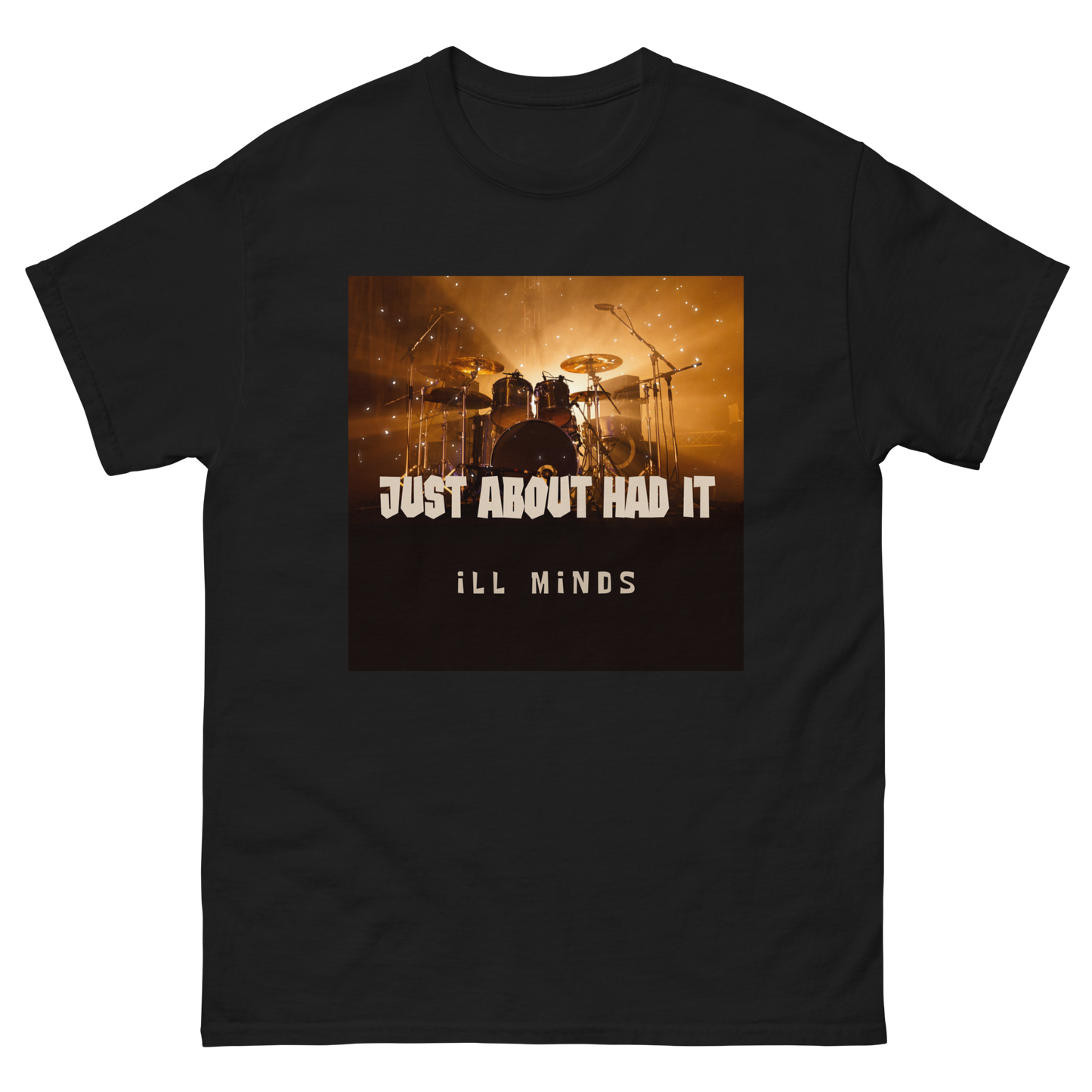 iLL Minds - Just About Had It - Men's Classic T-Shirt β Hip-Hop Streetwear & Rap Fashion