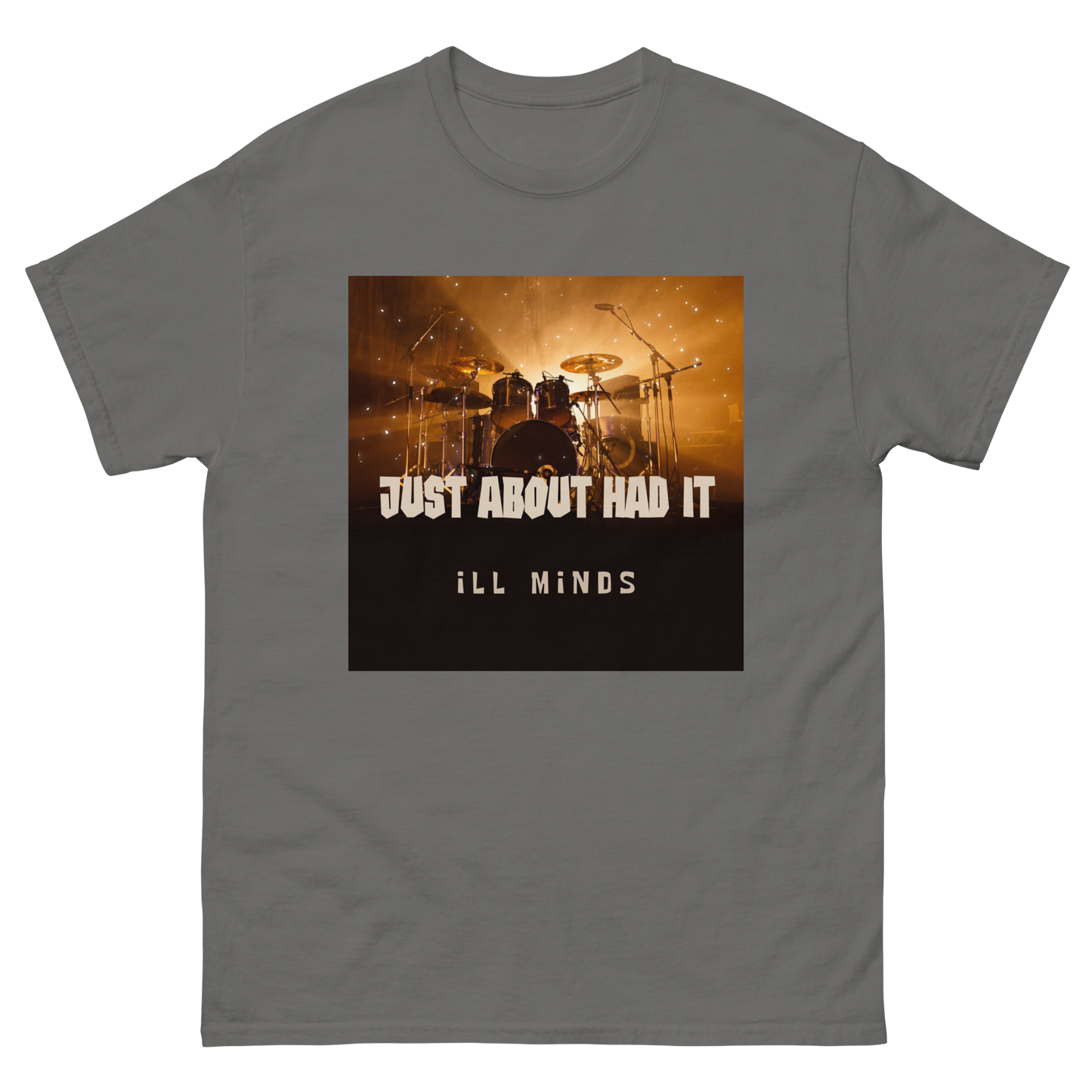 iLL Minds - Just About Had It - Men's Classic T-Shirt β Hip-Hop Streetwear & Rap Fashion