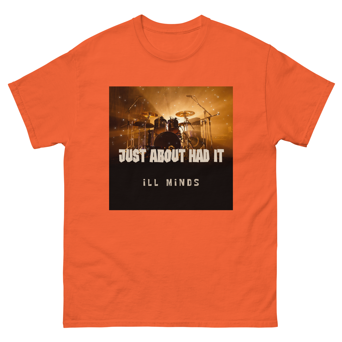 iLL Minds - Just About Had It - Men's Classic T-Shirt β Hip-Hop Streetwear & Rap Fashion