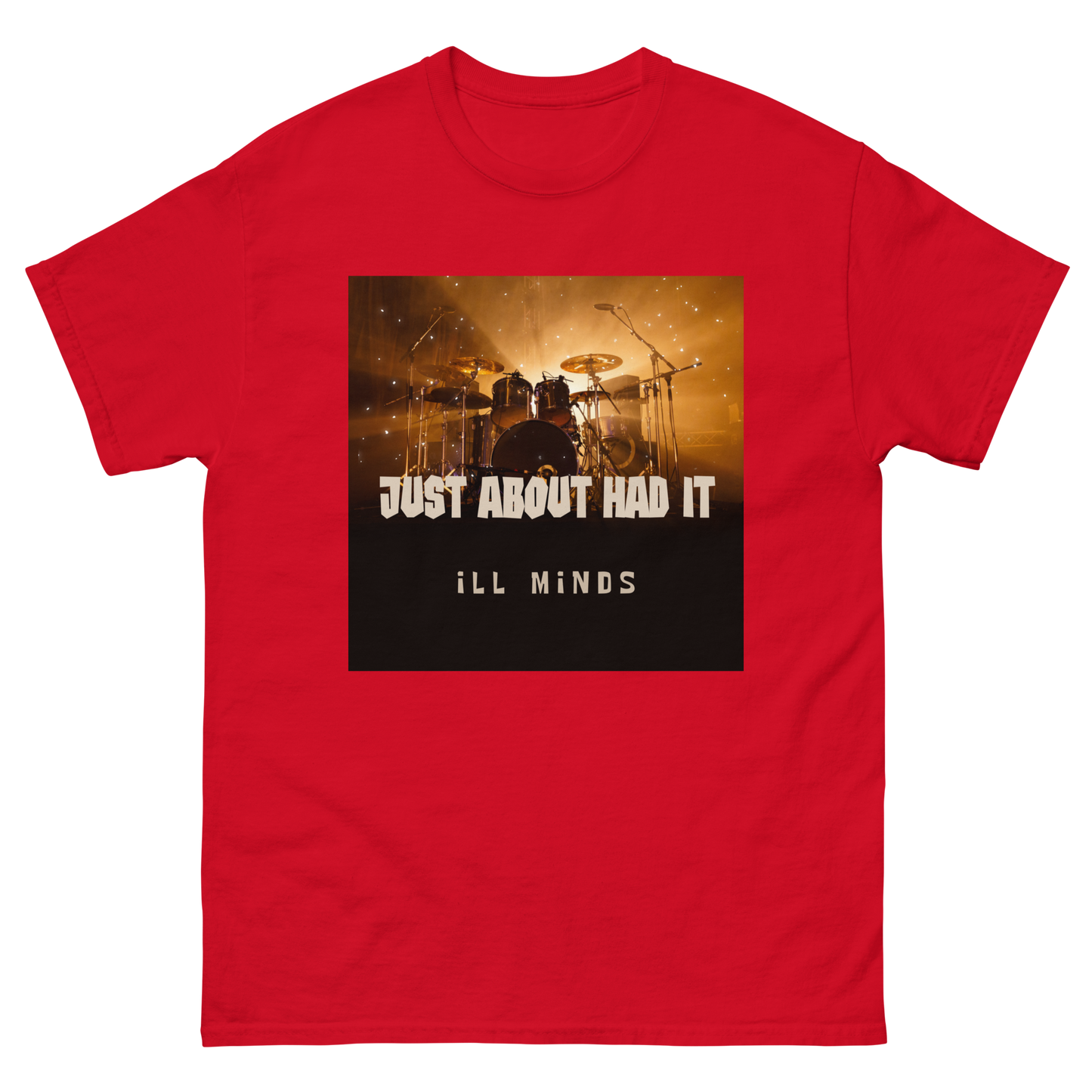 iLL Minds - Just About Had It - Men's Classic T-Shirt β Hip-Hop Streetwear & Rap Fashion