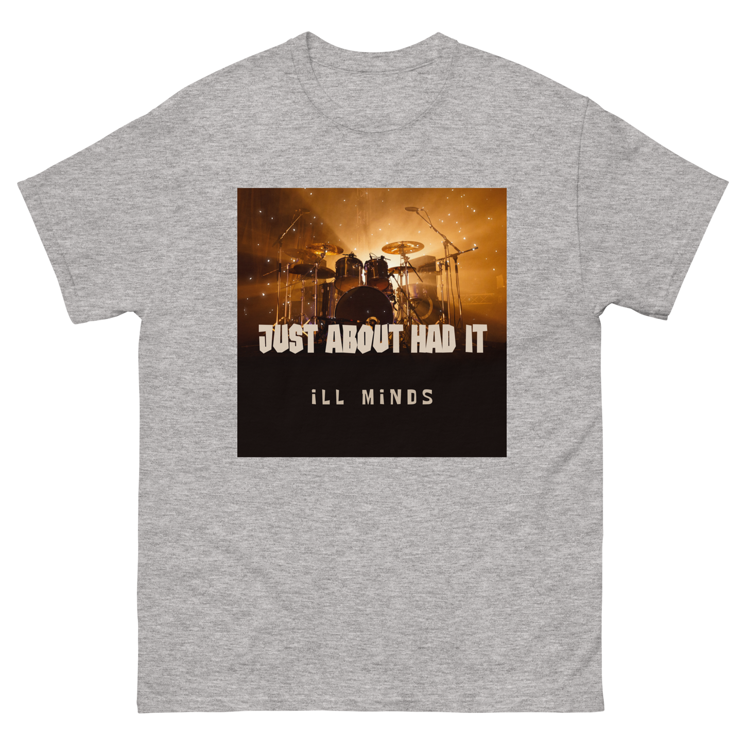 iLL Minds - Just About Had It - Men's Classic T-Shirt β Hip-Hop Streetwear & Rap Fashion