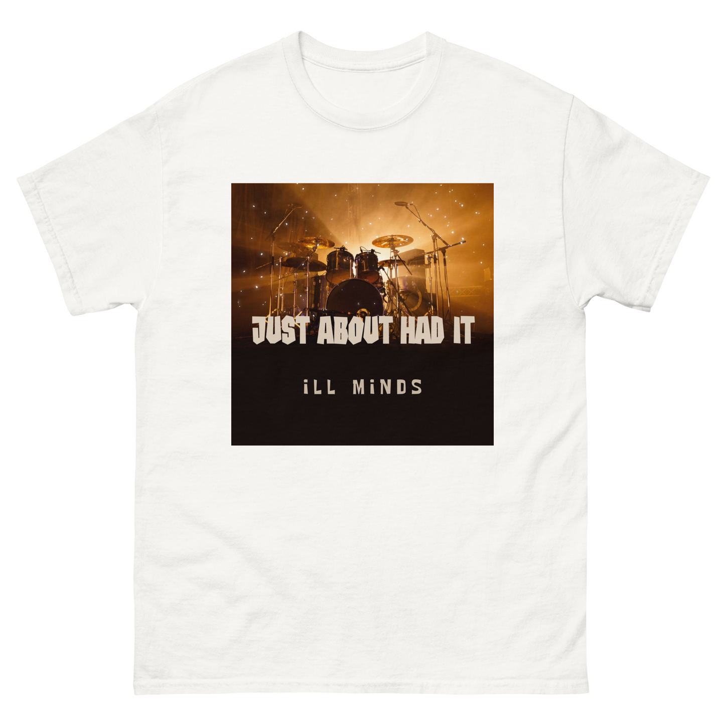 iLL Minds - Just About Had It - Men's Classic T-Shirt β Hip-Hop Streetwear & Rap Fashion