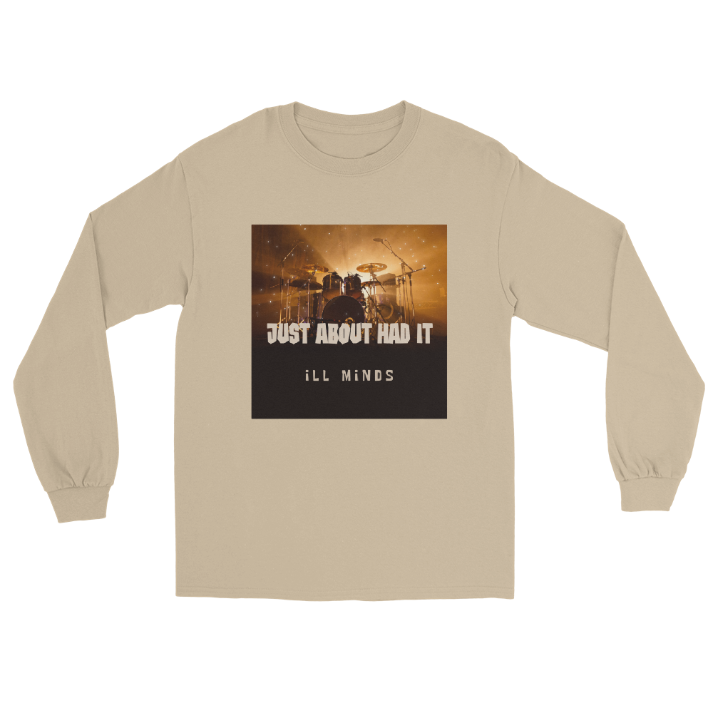 iLL Minds - Just About Had It - Men's Long Sleeve Shirt – Hip-Hop Streetwear & Rap Fashion