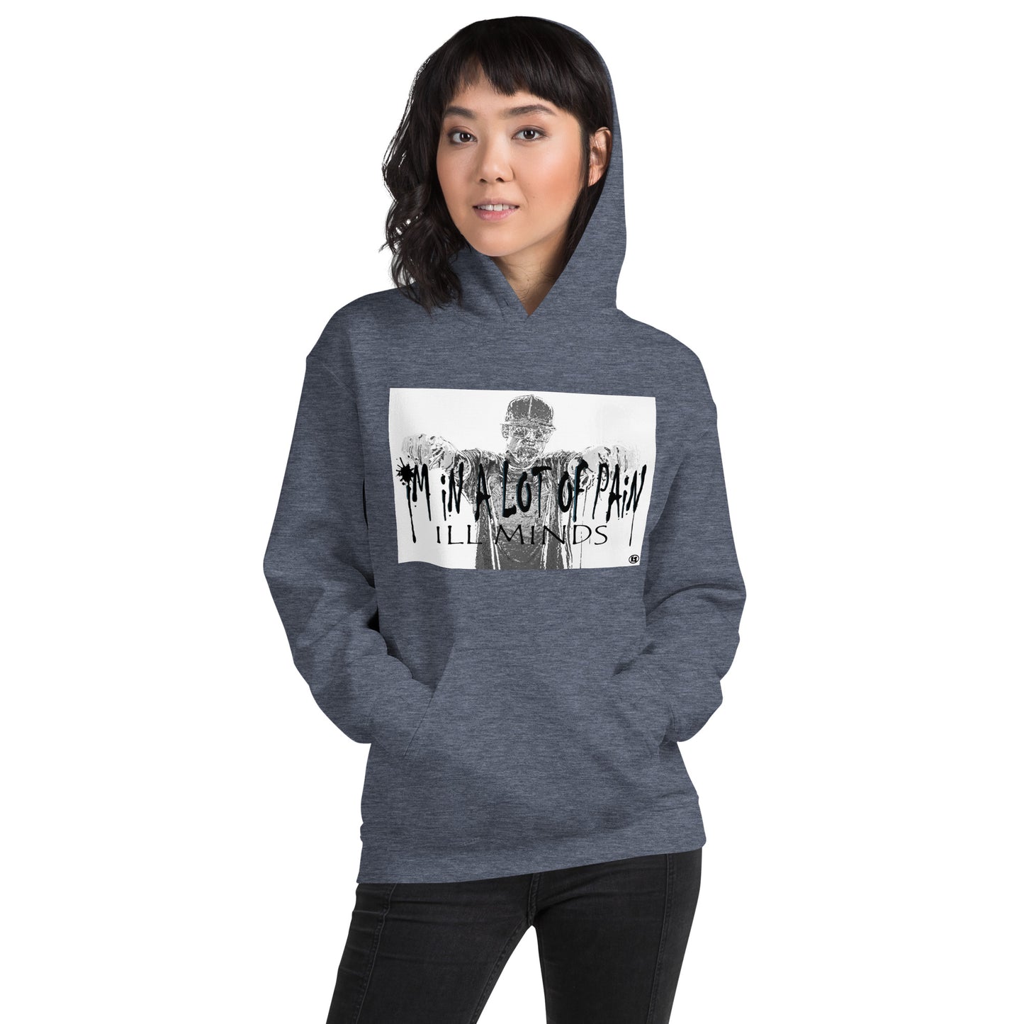 iLL Minds – I'm in A Lot of Pain - Unisex Hoodie | Soft & Stylish Streetwear, Hip-Hop Inspired Clothing