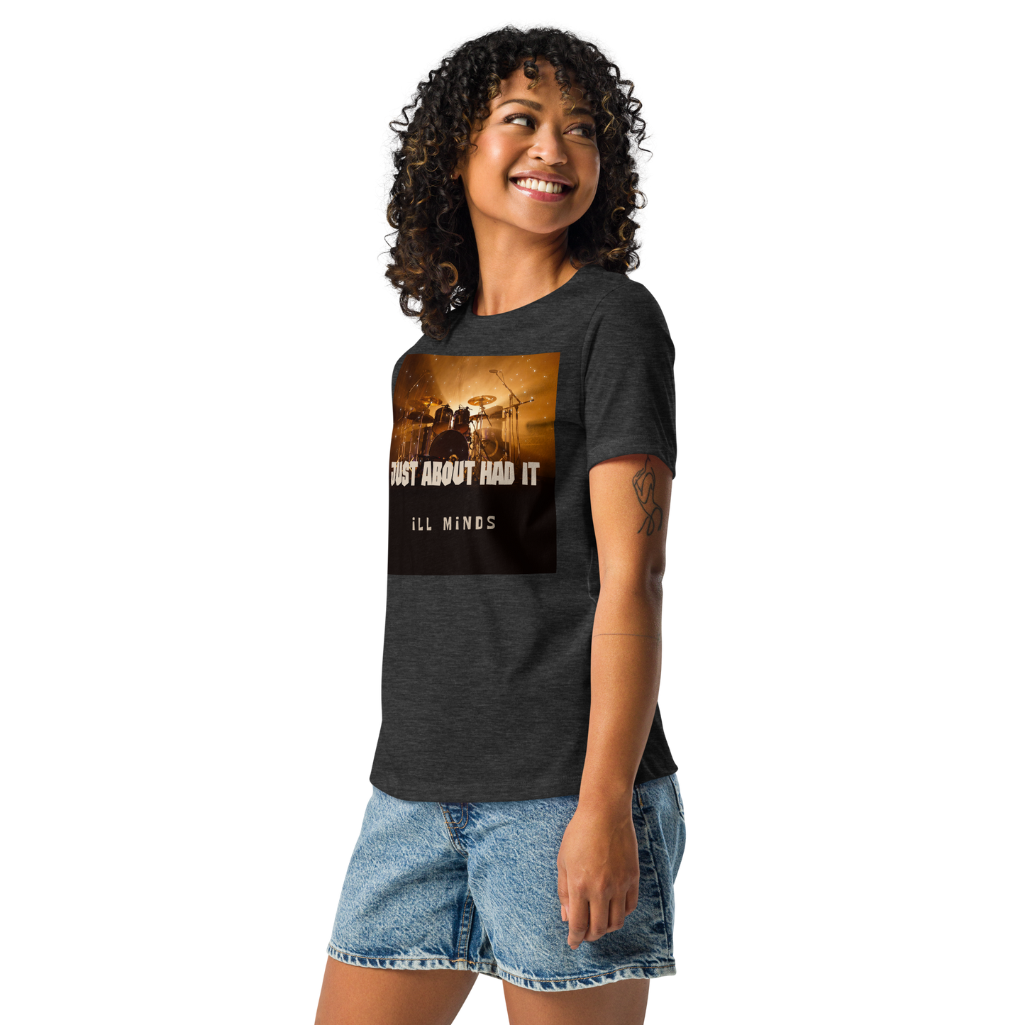 iLL Minds - Just About Had It - Women's Relaxed T-Shirt – Soft Cotton Streetwear Tee