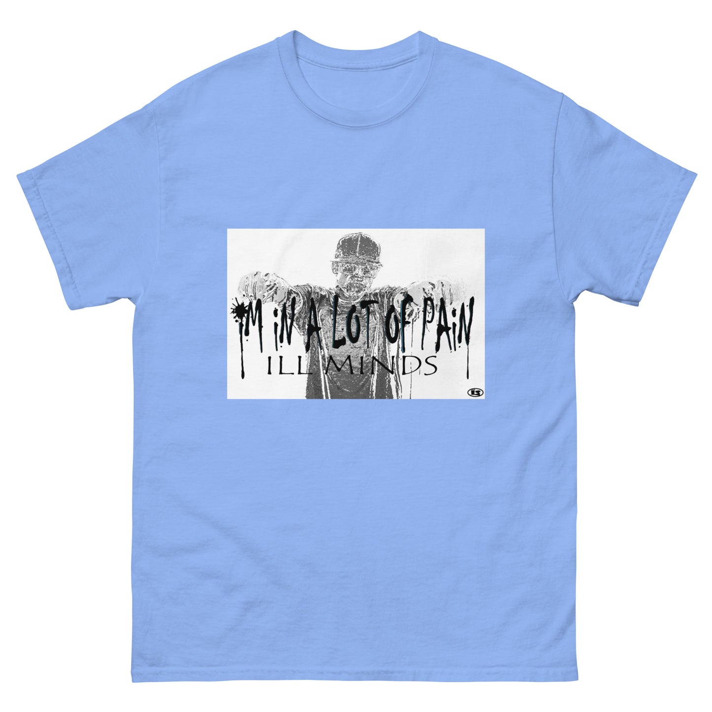 iLL Minds - I'm in A Lot of Pain Men's Classic Tee | Streetwear Essential | 100% Cotton T-Shirt