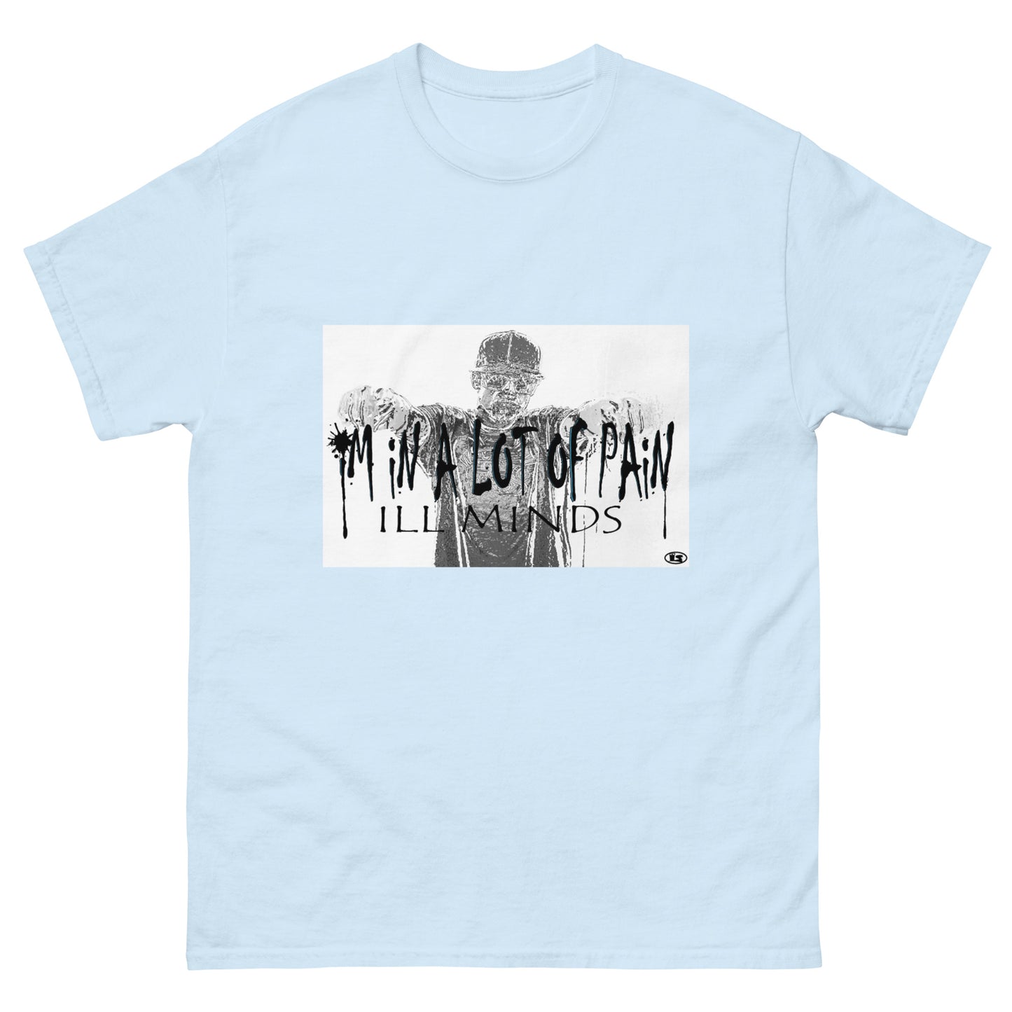 iLL Minds - I'm in A Lot of Pain Men's Classic Tee | Streetwear Essential | 100% Cotton T-Shirt