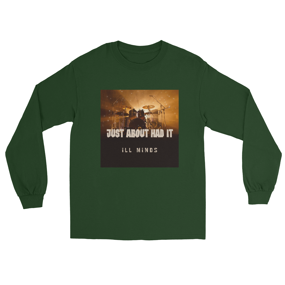 iLL Minds - Just About Had It - Men's Long Sleeve Shirt – Hip-Hop Streetwear & Rap Fashion