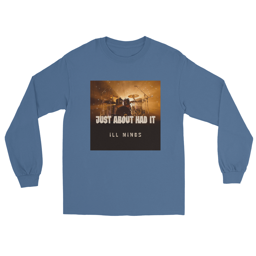 iLL Minds - Just About Had It - Men's Long Sleeve Shirt – Hip-Hop Streetwear & Rap Fashion