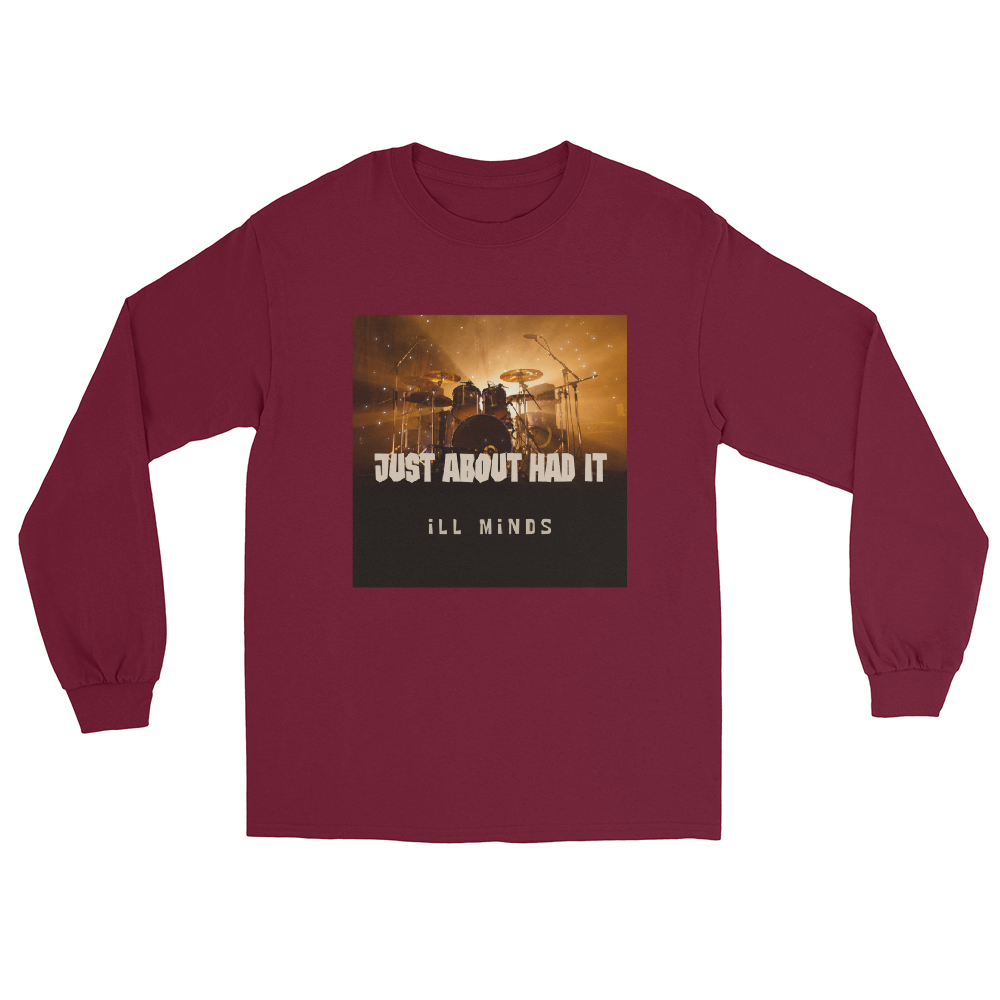 iLL Minds - Just About Had It - Men's Long Sleeve Shirt – Hip-Hop Streetwear & Rap Fashion