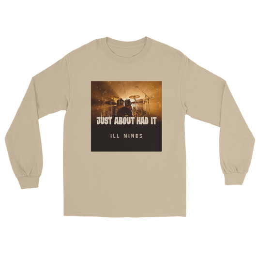 iLL Minds - Just About Had It - Men's Long Sleeve Shirt – Hip-Hop Streetwear & Rap Fashion