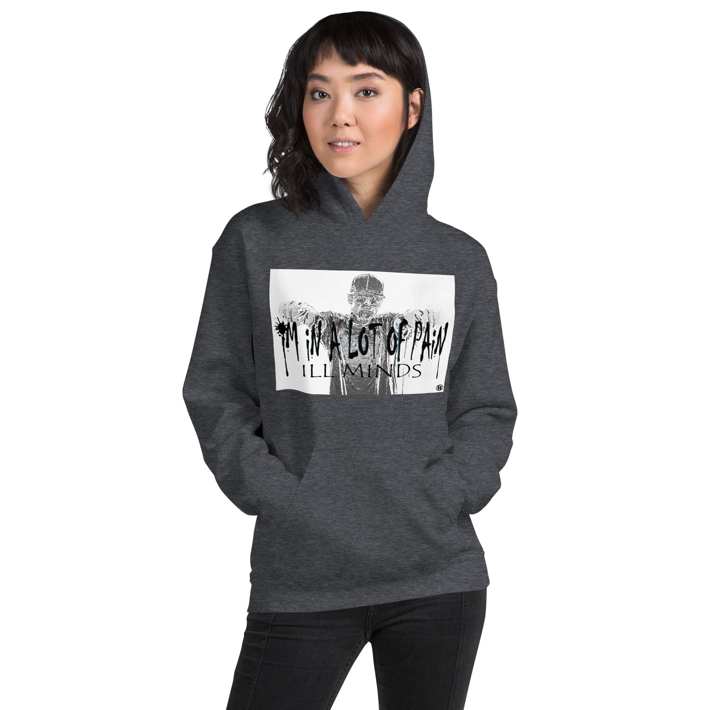 iLL Minds – I'm in A Lot of Pain - Unisex Hoodie | Soft & Stylish Streetwear, Hip-Hop Inspired Clothing