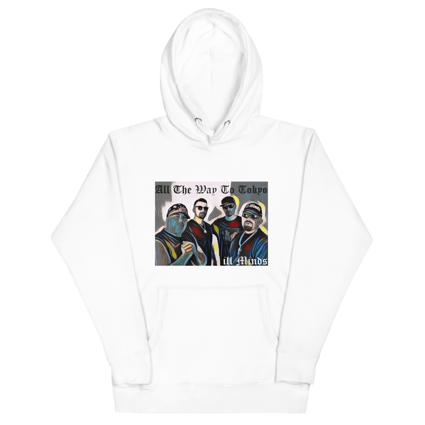 iLL Minds – All the Way to Tokyo - Unisex Hoodie | Streetwear Style, Hip-Hop & Rap Inspired Apparel