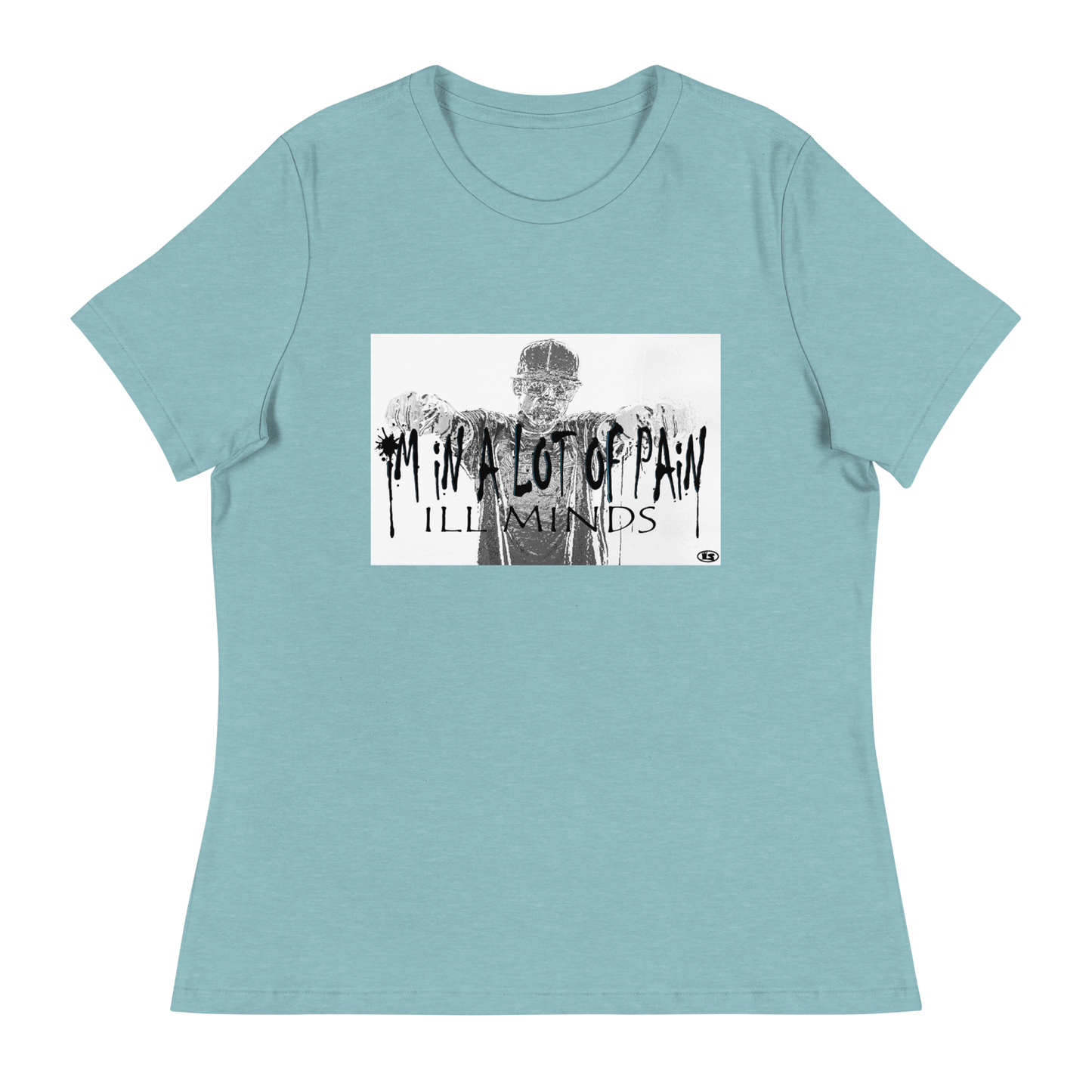 iLL Minds - I'm in A Lot of Pain Women's T-Shirt | Soft & Relaxed Fit | Trendy Streetwear Tee