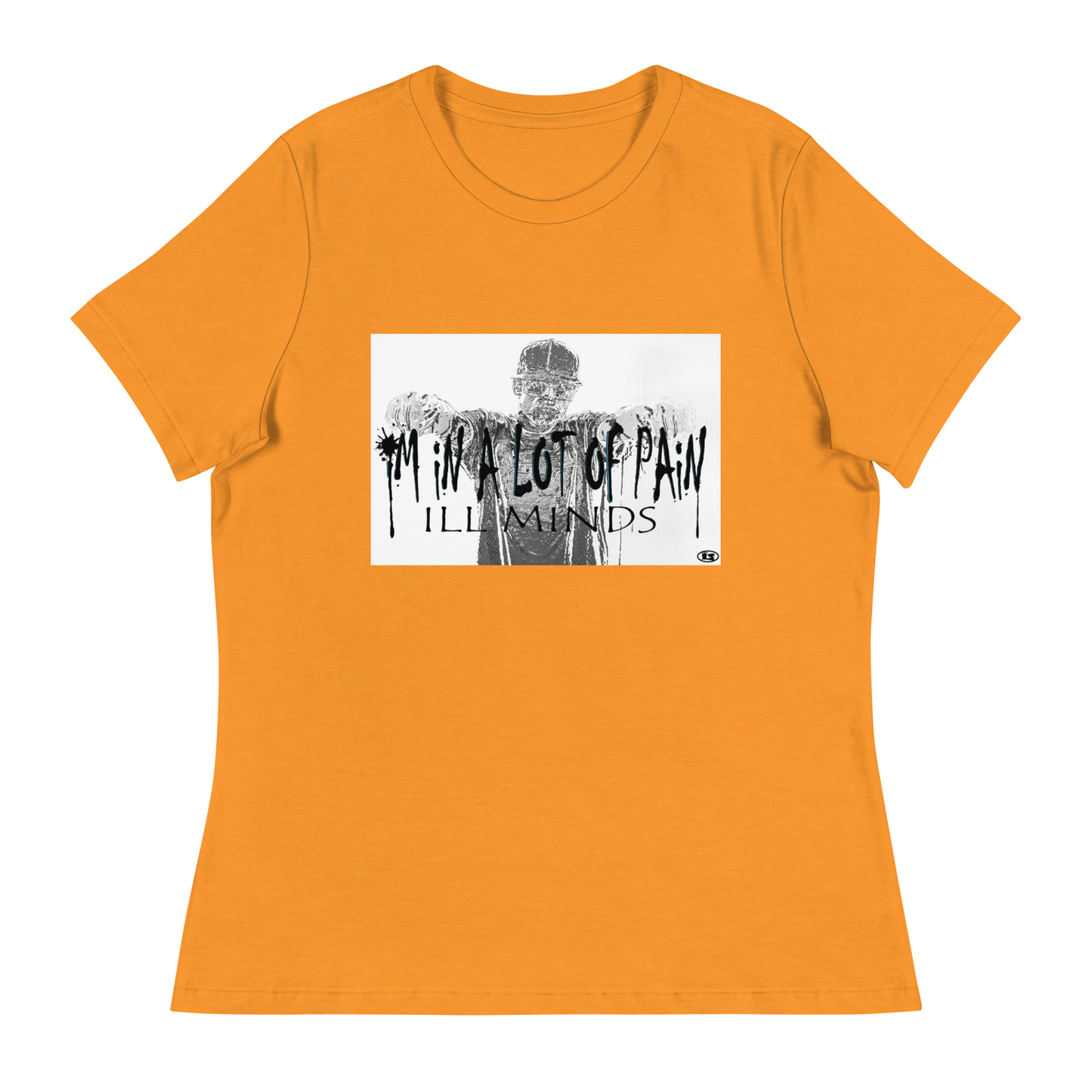 iLL Minds - I'm in A Lot of Pain Women's T-Shirt | Soft & Relaxed Fit | Trendy Streetwear Tee