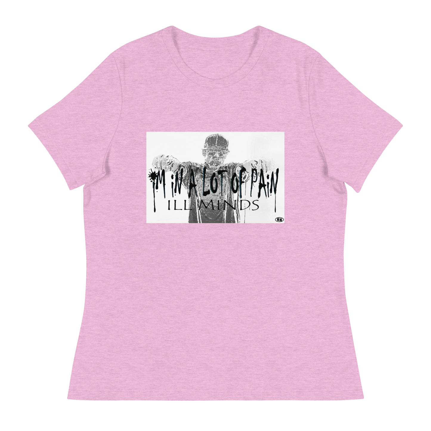 iLL Minds - I'm in A Lot of Pain Women's T-Shirt | Soft & Relaxed Fit | Trendy Streetwear Tee