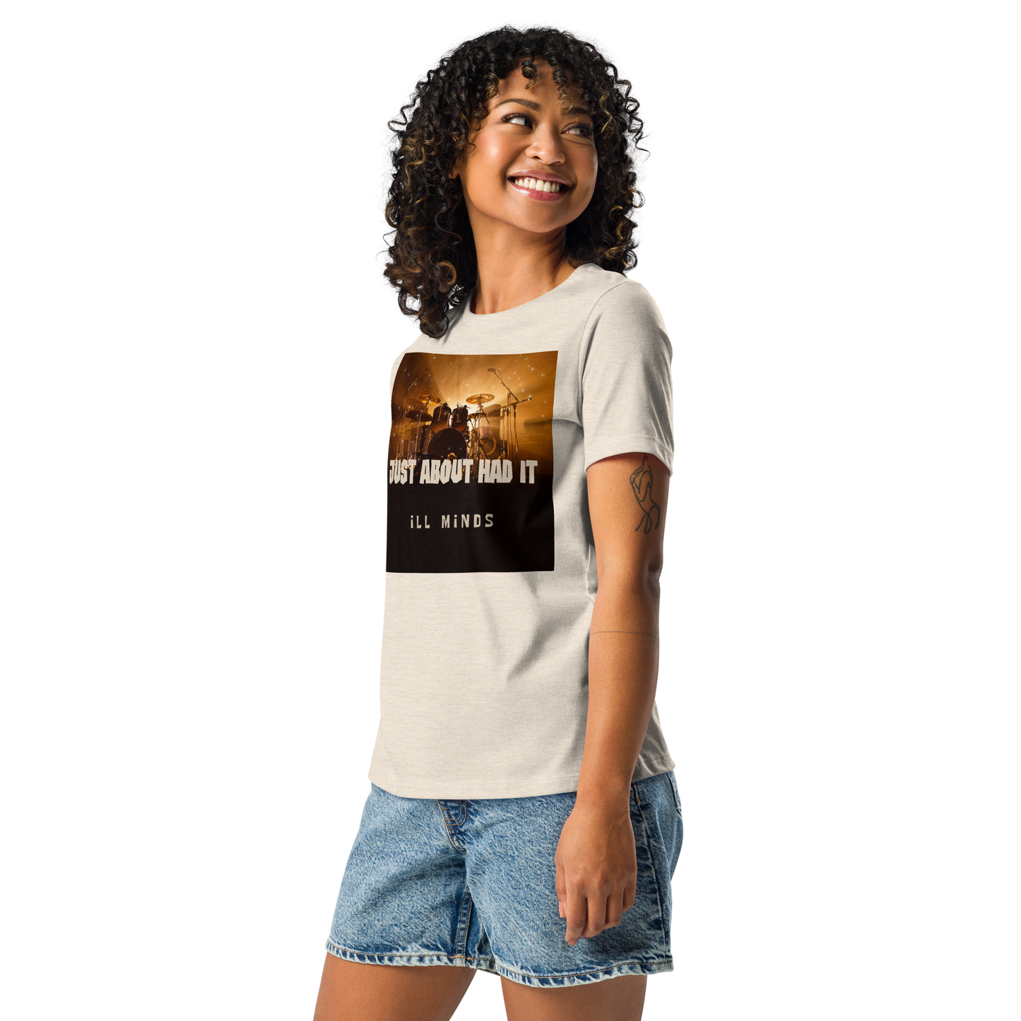 iLL Minds - Just About Had It - Women's Relaxed T-Shirt – Soft Cotton Streetwear Tee