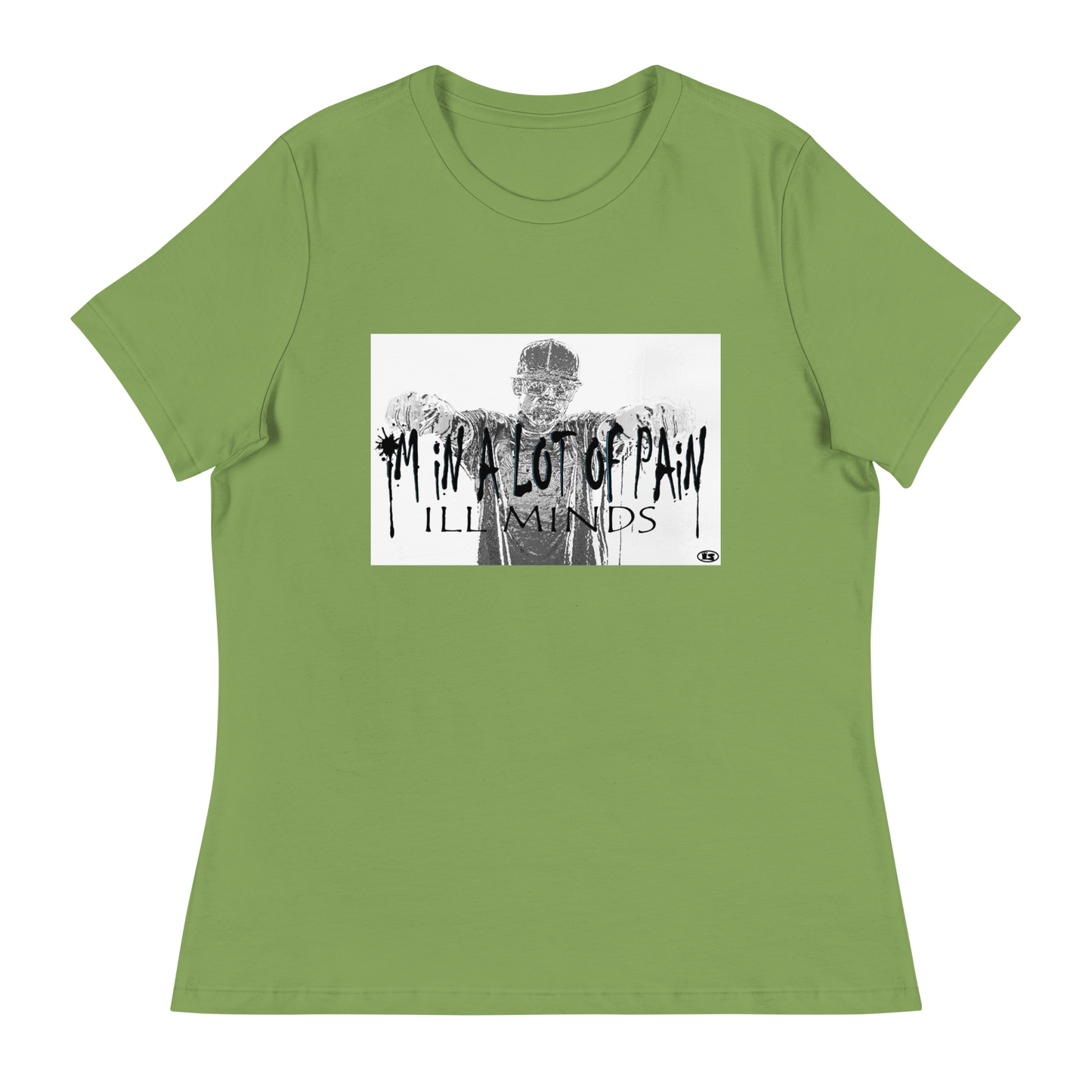 iLL Minds - I'm in A Lot of Pain Women's T-Shirt | Soft & Relaxed Fit | Trendy Streetwear Tee