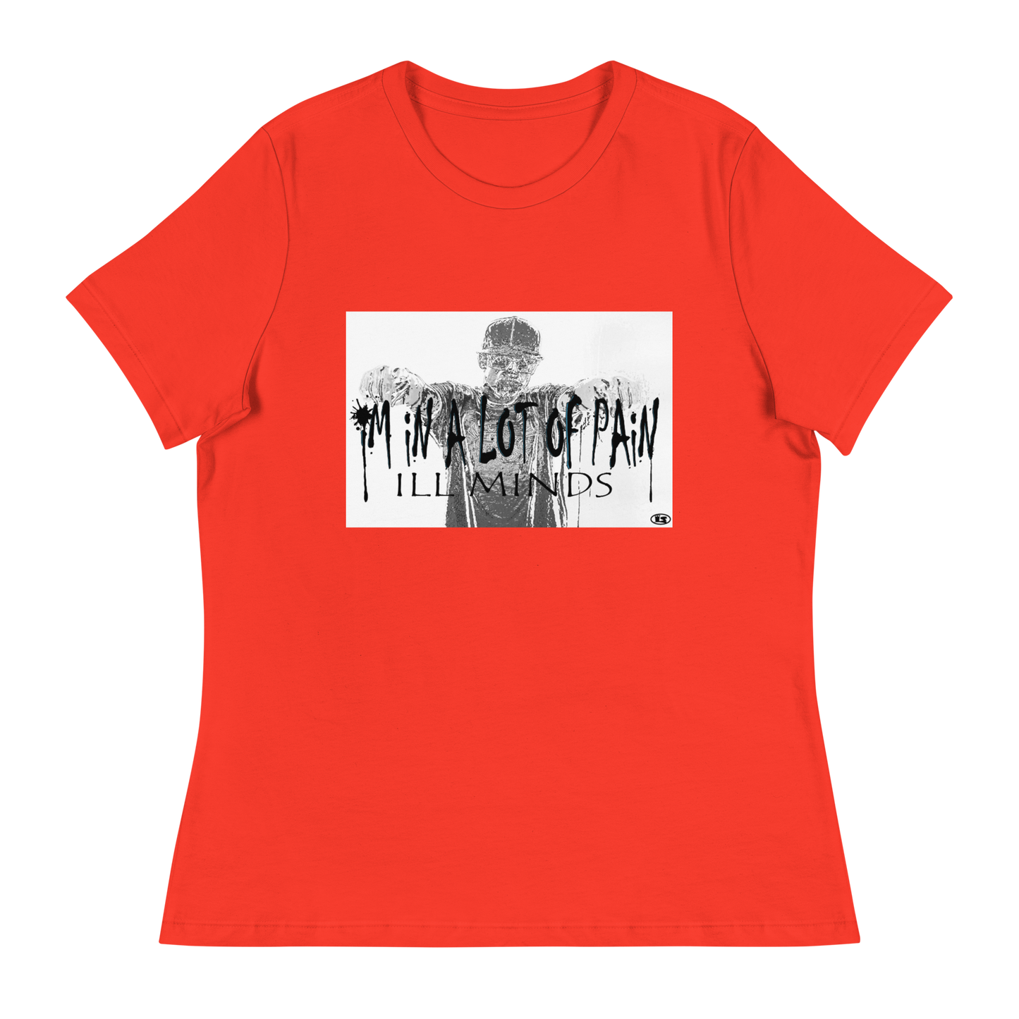 iLL Minds - I'm in A Lot of Pain Women's T-Shirt | Soft & Relaxed Fit | Trendy Streetwear Tee